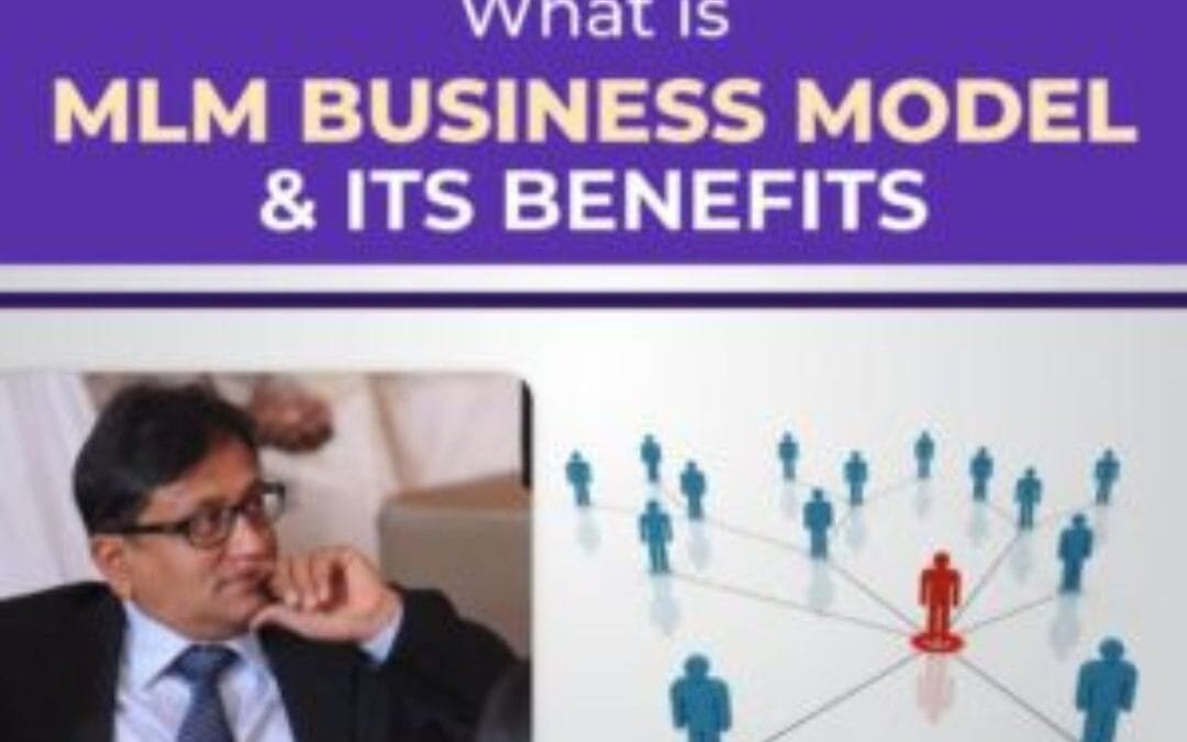 What is MLM Business Model and Its Benefits
