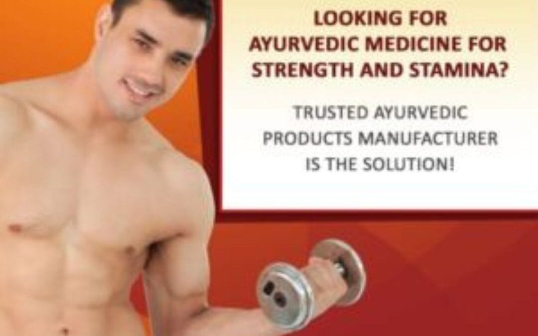 Looking for Ayurvedic Medicine for Energy and Stamina? Trusted Ayurvedic Products Manufacturer is the Solution