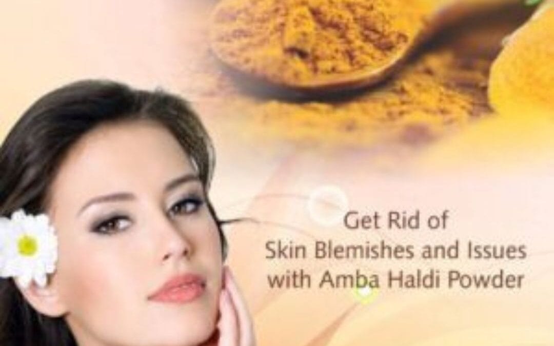 Get Rid of Skin Blemishes and Issues with Amba Haldi Powder